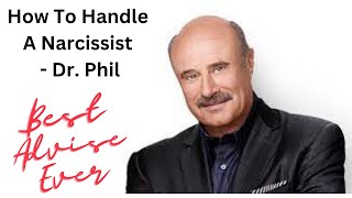 How To Handle A Narcissist - Dr. Phil - Best Advice Ever!