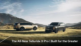 KIA The All-New Telluride X-Pro | Built for the Greater​