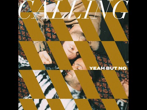 Yeah But No - Calling