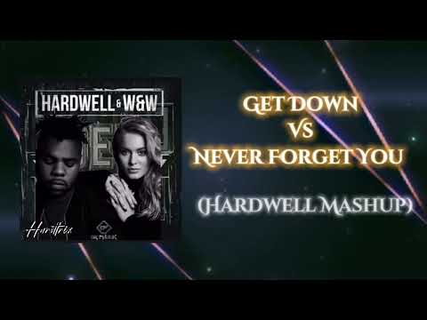 Never Forget You vs. Get Down (Hardwell Mashup)... (Hardtrix Remake)