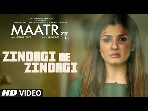 Zindagi Ae Zindagi Song - Maatr