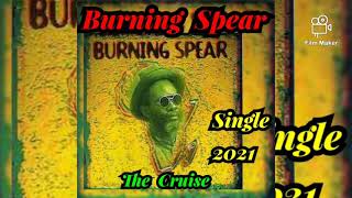 Burning Spear - The Cruise (2021)