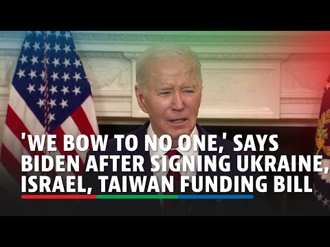 'We bow to no one,' says Biden after signing Ukraine, Israel, Taiwan funding bill