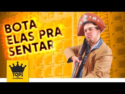 Bota Elas Pra Sentar - Turma do Cangaceiro - Versão (Tops da Arrochadeira)