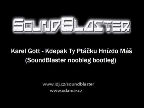 Karel Gott - Kdepak Ty Ptáčku Hnízdo Máš (SoundBlaster noobleg bootleg)