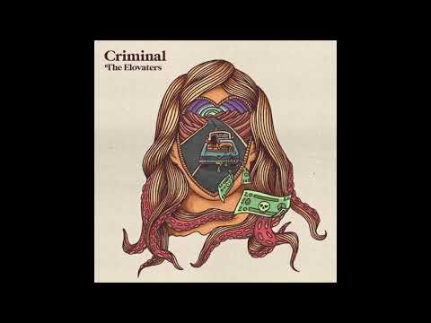 The Elovaters - Criminal (Official Audio)