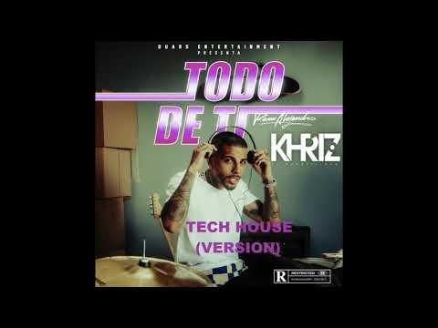 Rauw Alejandro x DJ Khriz - Todo De Ti ( Tech House Version)