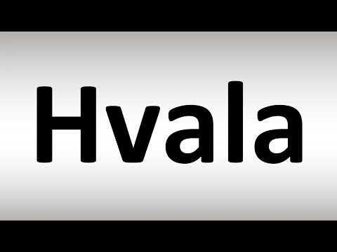 How to Pronounce Hvala