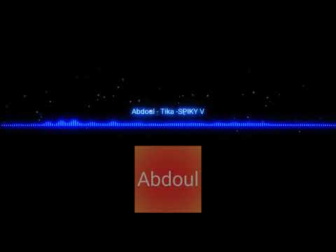 Abdoul - Tika Ft Spiky V