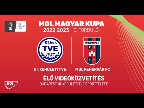 III. Kerületi TVE - MOL Fehérvár FC | ÉLŐ