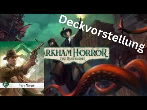 Arkham Horror LCG - Deckvorstellung - Tony Morgan