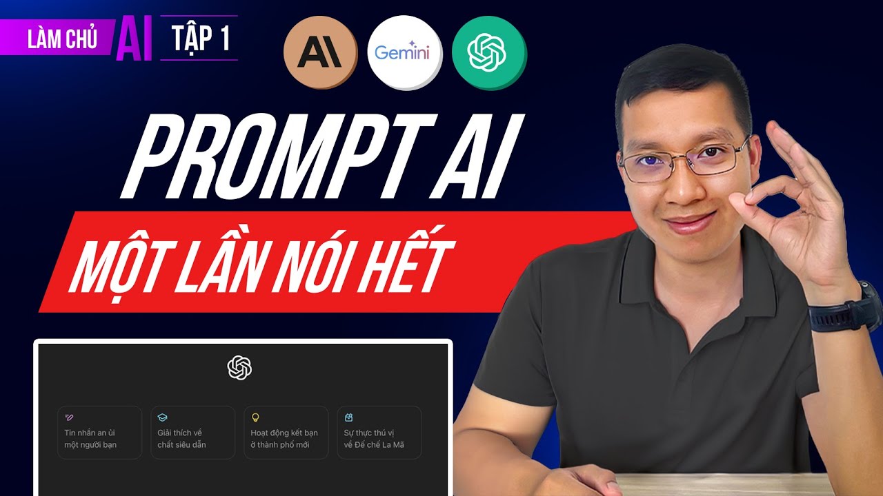 Prompt AI: Hướng Dẫn Viết Prompt Hiệu Quả - Kinh nghiệm đúc kết gần 1000 giờ dùng AI