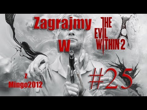 Zagrajmy w The Evil Within 2 odc.25/Poczucie winy i zabawa w chowanego :p