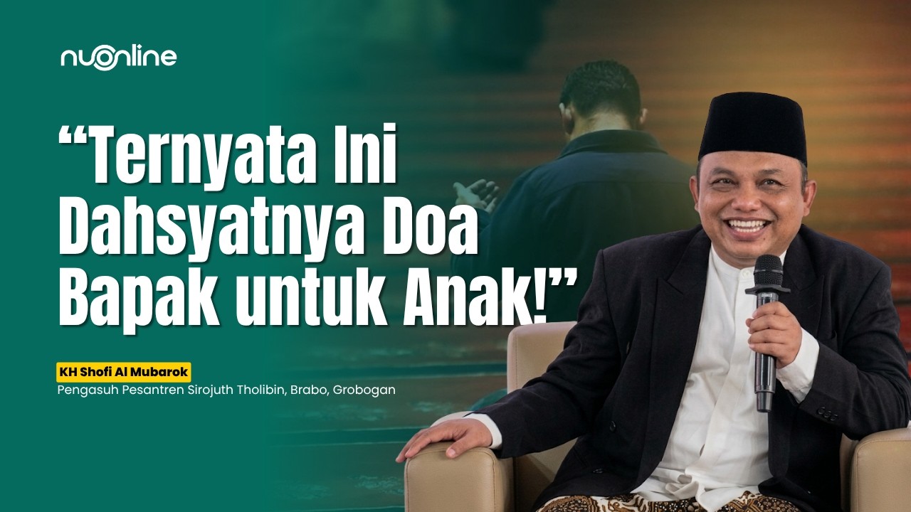Resep Menghadapi Anak Nakal Menurut Al-Qur'an - KH Shofi Al Mubarok