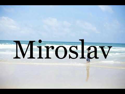How To Pronounce Miroslav🌈🌈🌈🌈🌈🌈Pronunciation Of Miroslav