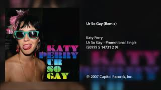 Katy Perry - Ur So Gay (Junior Sanchez Club Remix)
