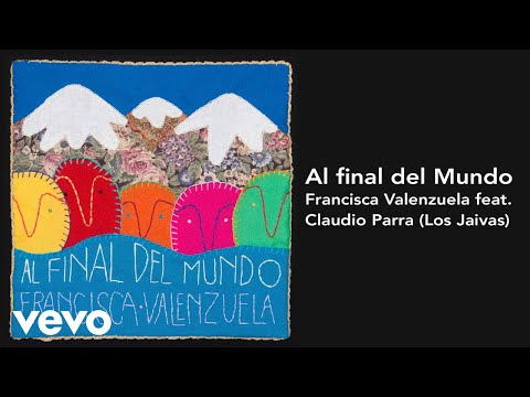 Francisca Valenzuela - Al Final del Mundo Feat. Claudio Parra (Audio Oficial)