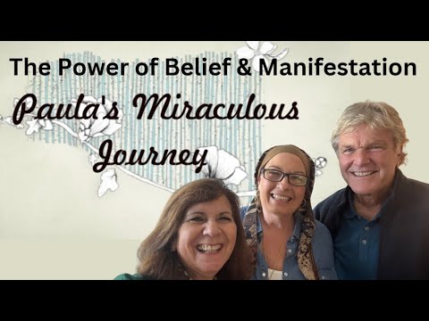 Alba Weinman - The Power of Belief and Manifestation.  Paula's Miraculous Journey.