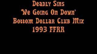 Deadly Sins 'We Going On Down' Bottom Dollar Club Mix