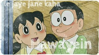 Hawayein song Nobita and Shizuka love song by Arij