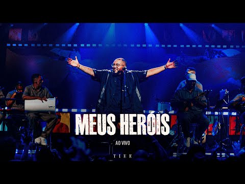 Tiee - Meus Heróis (Ao Vivo)