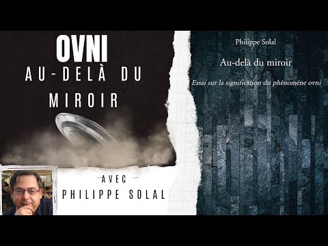 The UAP Show - OVNIS : Au-delà du miroir - Avec Philippe SOLAL