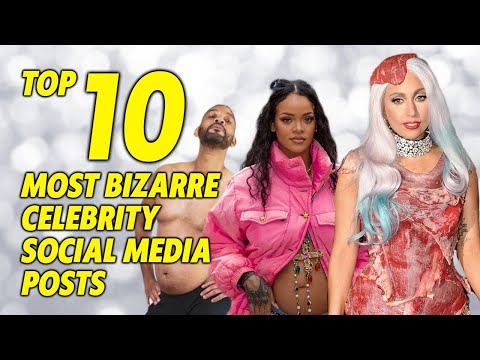 Top 10 Most Bizarre Celebrity Social Media Posts