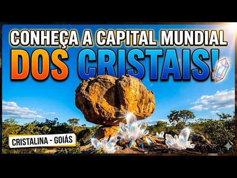 CRISTALINA GOIÁS: A Incrível Cidade Construída Sobre Cristais! 