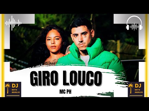 Giro Louco - MC PH 🎧 Canal Dj Neto Araujo
