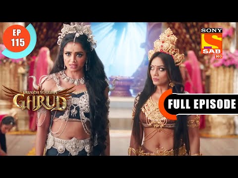 Uninvited Guest- Dharm Yoddha Garud - Ep 115 - FE - 25 July 2022