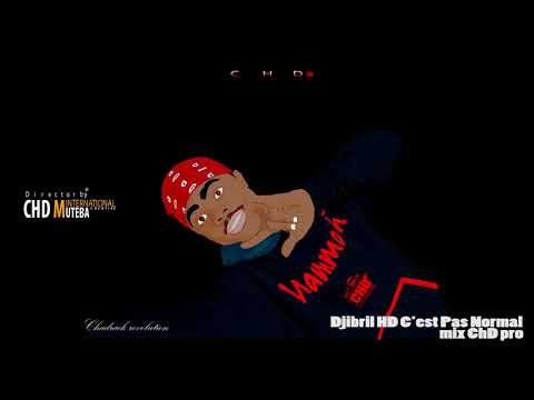 Djibril HD c'est pas normal mix ChD muteba