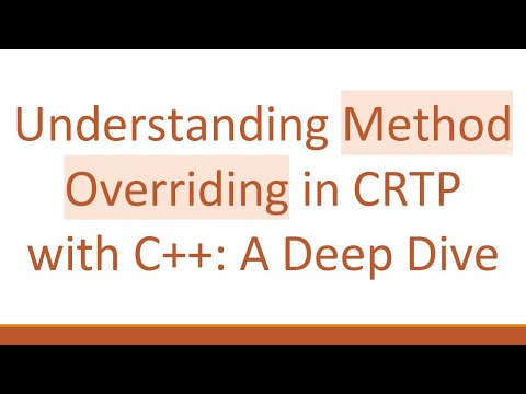 Understanding Method Overriding in CRTP with C+ + : A Deep Dive
