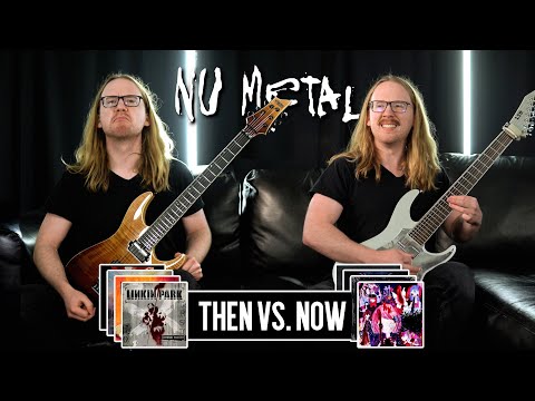 NU METAL THEN VS. NOW