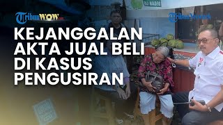 KEJANGGALAN Akta Jual Beli Samuel dalam Kasus Pengusiran Diungkap Kuasa Hukum Nenek Elina