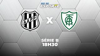 PONTE PRETA X AMÉRICA-MG - AO VIVO | SÉRIE B – 24/04/2026