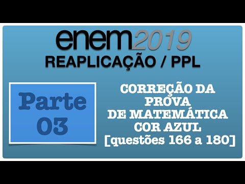 ENEM 2019 PPL || Parte 3 || Correção das Questões de Matemática || 166 a 180 da Prova Azul