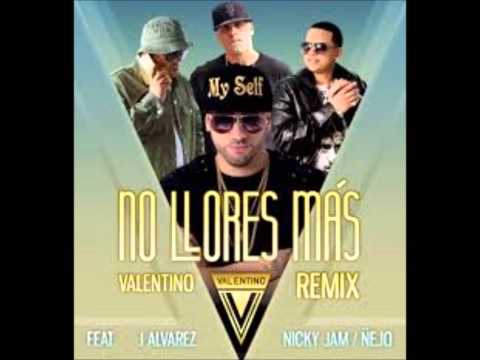 Valentino Ft  J Alvarez  Nicky Jam Y Nejo - No Llores Mas (Remix) (Video Music) ★ REGGAETON 2014 ★