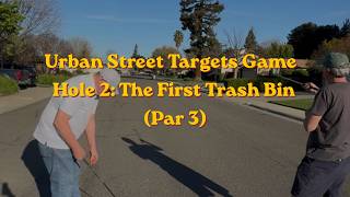 Playing Golf in the Neighborhood: Street Targets Game (Hole 2: The First Trash Bin)