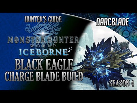 Black Eagle Charge Blade Builds - Iceborne Amazing Builds - Season 4
