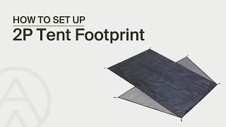 Alton - 2P Tent Footprint - How To