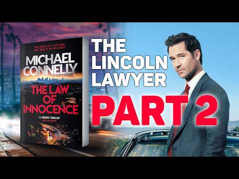 The Lincoln Lawyer - The Law of Innocence Full Audiobook Book 6 by Michael Connelly (Part 2 of 2)