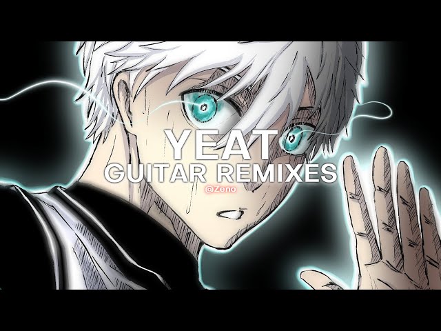 Yeat Guitar Remixes (Playlist)