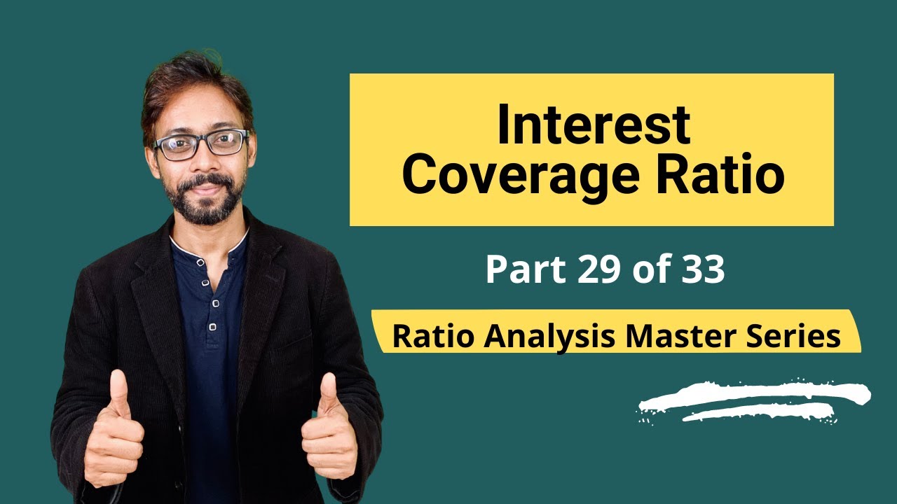 Interest Coverage Ratio - Meaning, Formula, Calculation & Interpretations