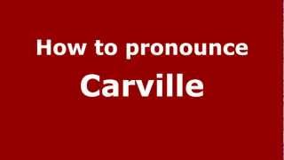 How to pronounce Carville