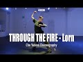 THROUGH THE FIRE - Lorn | Che Yubina Choreography | CHEDO Program