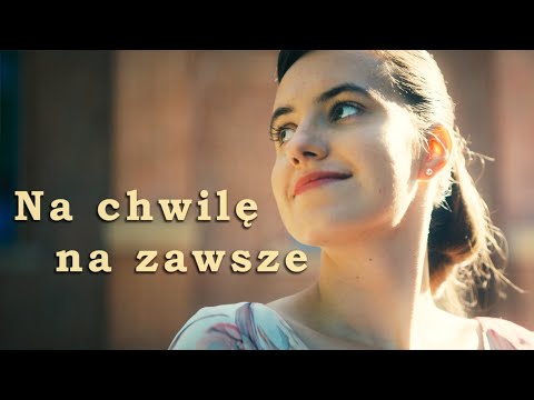 Na chwilę, na zawsze