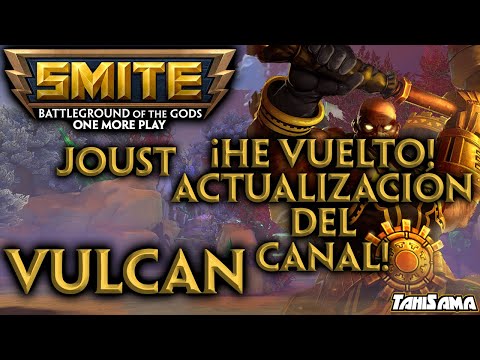 Smite | Joust | Vulcan - Actualización del canal!