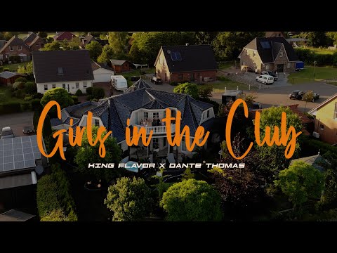King Flavor x Dante Thomas - Girls in the Club (prod. ChicoBeatz)