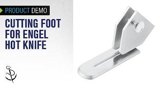 Demo of Cutting Foot for Engle Hotknife