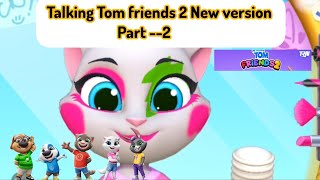  Talking Tom friends 2 New version part -2 || Tom Friends #tom #talkingtom #shortsvideo #viral 